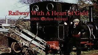 Railway With A Heart of Gold (1965-Talyllyn Railway)