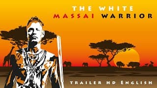 White Massai  Warrior - Movie Trailer