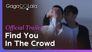 Find You In The Crowd | Official Trailer | Time may change, I feel the same as the first day we met.