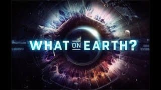 What on Earth? Trailer