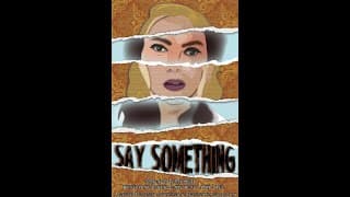 SAY SOMETHING --  A Short Horror Film