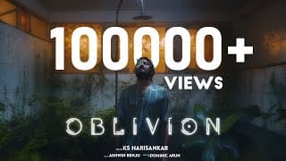 OBLIVION MUSIC VIDEO | Ashwin Renju | KS Harisankar | Dominic Arun | Santhy Balachandran |NimishRavi
