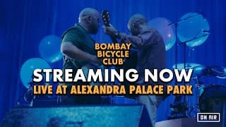 Bombay Bicycle Club ‘Live at Alexandra Palace Park’ (Eat, Sleep, Wake ) [On Air]