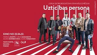 UZTICĪBAS PERSONA - KINO NO 22.04.22.
