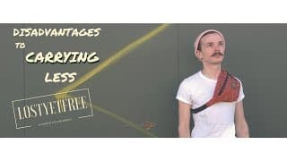 True Minimalist Travel - Part IV  |  The Disadvantages to Carrying Less