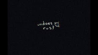 UNDOES RUST | Official Trailer