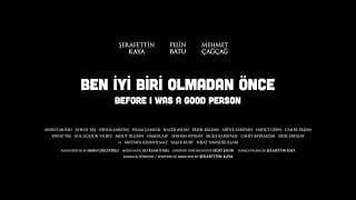 Before I Was A Good Person - Trailer