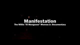 Manifestation - The Willie "El Mongoose" Monroe Jr. Documentary Trailer Teaser