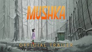 MUSHKA OFFICIAL TRAILER. NOW STREAMING ON MAJOR PLATFORMS