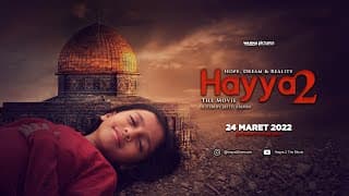 HAYYA 2 - Hope, Dream, and Reality | Official Trailer | di Bioskop 24 MARET 2022 [HD]