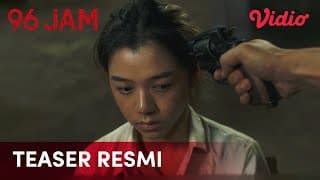 Teaser Resmi | 96 Jam | Maudy Effrosina, Bastian Steel, Bizael Tanasale, Gabriella Ekaputri