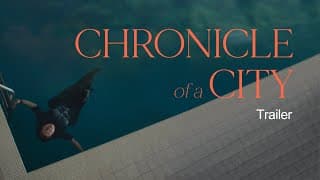 Chronicle of a City | Trailer