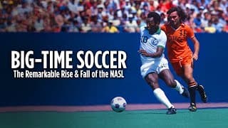 OFFICIAL TRAILER: Big-Time Soccer: The Remarkable Rise & Fall of the NASL