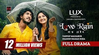 Love Rain | লাভ রেইন | Full Natok | Tawsif Mahbub | Naznin Niha |Jakaria Showkhin |Bangla Natok 2024