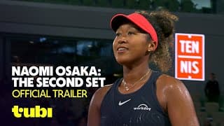 Naomi Osaka: The Second Set | Official Trailer | Tubi Original
