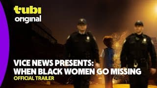 Vice News Presents: When Black Women Go Missing | Official Trailer | A Tubi Original