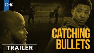 Catching Bullets | Official Trailer | Documentary | Social Justice