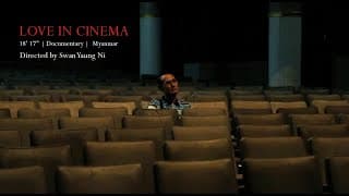 Love in Cinema (18' 17" | Documentary |  Myanmar | 2016)