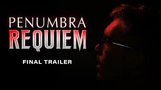 Penumbra: Requiem FINAL TRAILER | 4K 2024 Feature Film