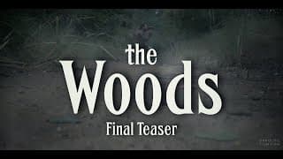 THE WOODS | FINAL TEASER | OUT NOW