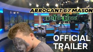 Arrogant 6-7 Mason Out For Blood | Official Trailer | 600 Subscriber Special