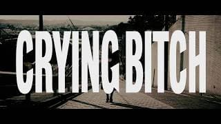 CRYING BITCH  TRAILER
