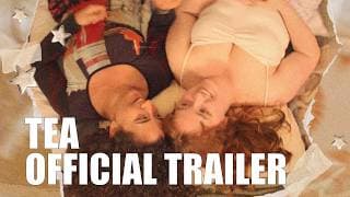 Tea | Official Trailer