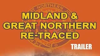 Midland & Great Northern Re-Traced - Trailer