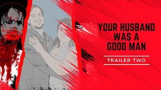 Your Husband Was a Good Man Trailer Two
