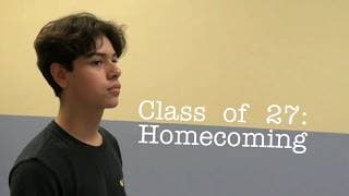 Class of 27: Homecoming
