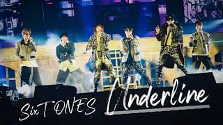 SixTONES –「Underline」from LIVE DVD/BD「YOUNG OLD」(2025.1.27 TOKYO DOME)