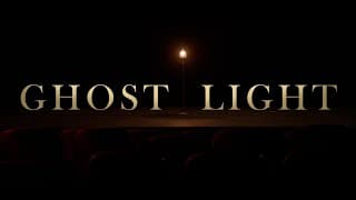 GHOST LIGHT: Short Film