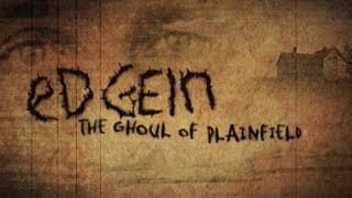 Ed Gein: The Ghoul of Plainfield (2004)