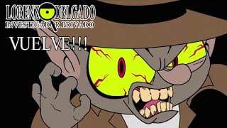LORENZO DELGADO, INVESTIGADOR PRIVADO VUELVE!!