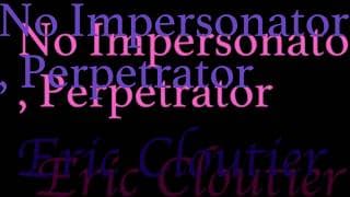 No Impersonator , Perpetrator