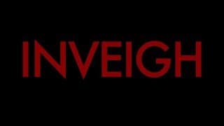 "INVEIGH" Trailer