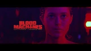 † BLOOD MACHINES † OFFICIAL TRAILER †