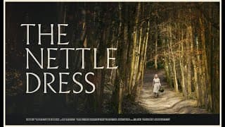 THE NETTLE DRESS: TRAILER