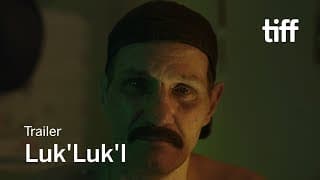 LUK'LUK'I Trailer | TIFF 2017