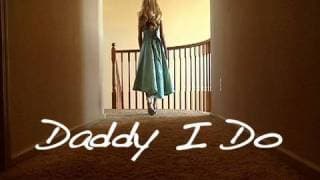 "Daddy I Do" Trailer