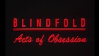 Blindfold - Acts of Obsession - deutscher Trailer (zensiert für YouTube)