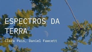 Competição Nacional 2019 | Trailer | Espectros da Terra | Clara Pais