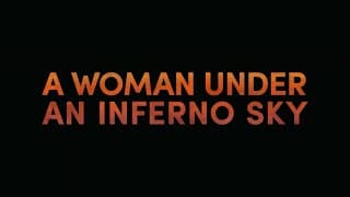 A Woman under an Inferno Sky Teaser Trailer 2024 (@privateeyesfilms)