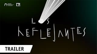 Los Reflejantes   Trailer