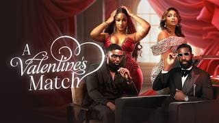 A Valentine's Match Nollywood Trailer Now  Playing on Tubi