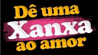 DÊ UMA XANXA AO AMOR - FEATURETTE
