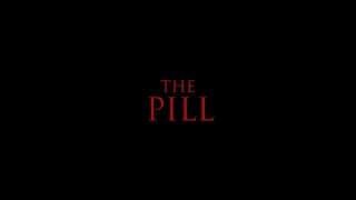 THE PILL(Final Trailer)