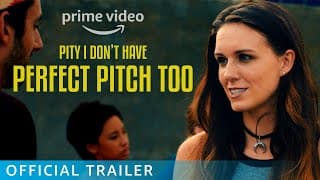 Pity I Don't Have Perfect Pitch Too (Official Trailer) [4K] Now on Prime Video