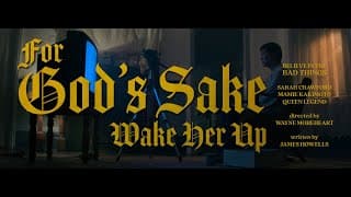 FOR GOD’S SAKE WAKE HER UP - Official Teaser Trailer
