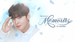 CHA EUN-WOO : MEMORIES IN CINEMAS Announcement